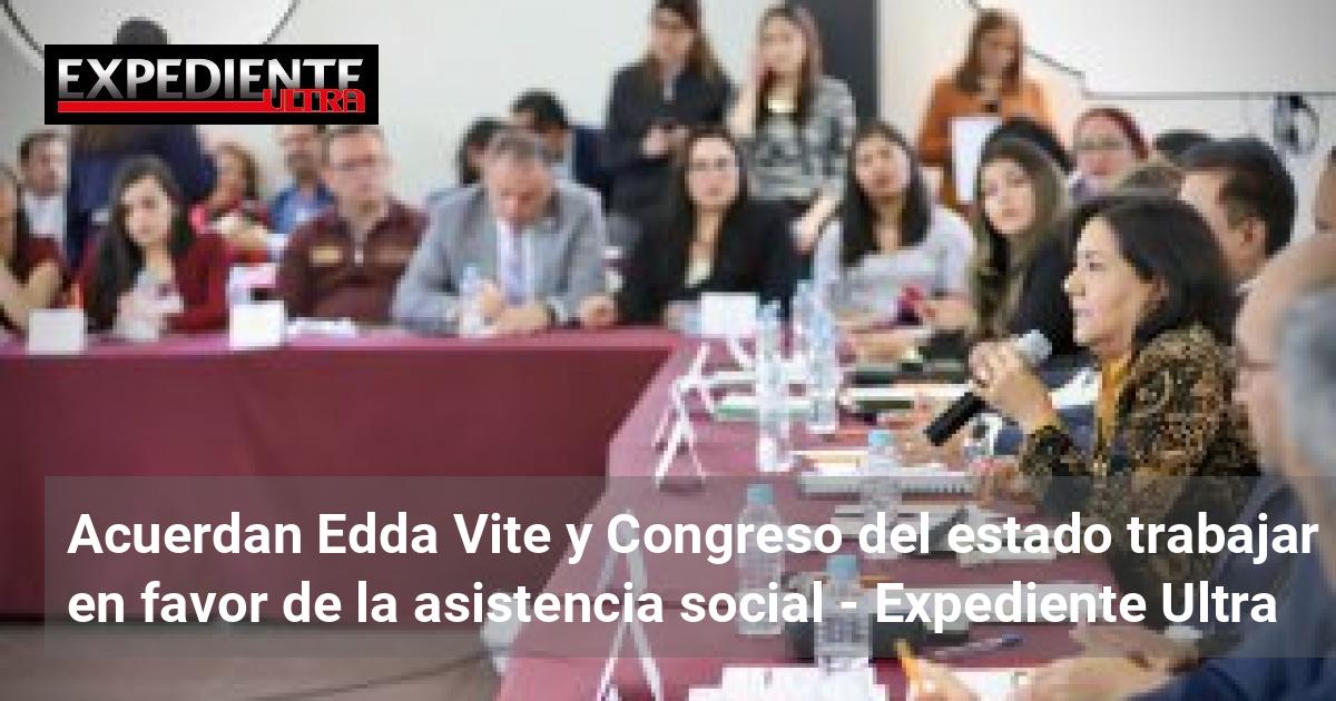 Acuerdan Edda Vite y Congreso del estado trabajar en favor de la ...