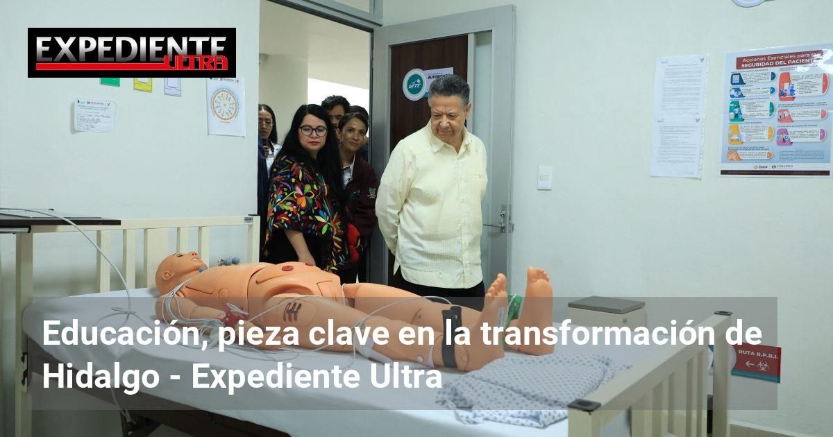 Educación, pieza clave en la transformación de Hidalgo | Expediente Ultra