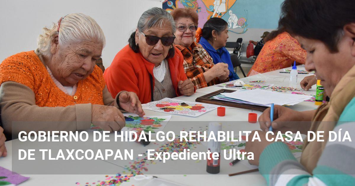 GOBIERNO DE HIDALGO REHABILITA CASA DE DÍA DE TLAXCOAPAN | Expediente Ultra