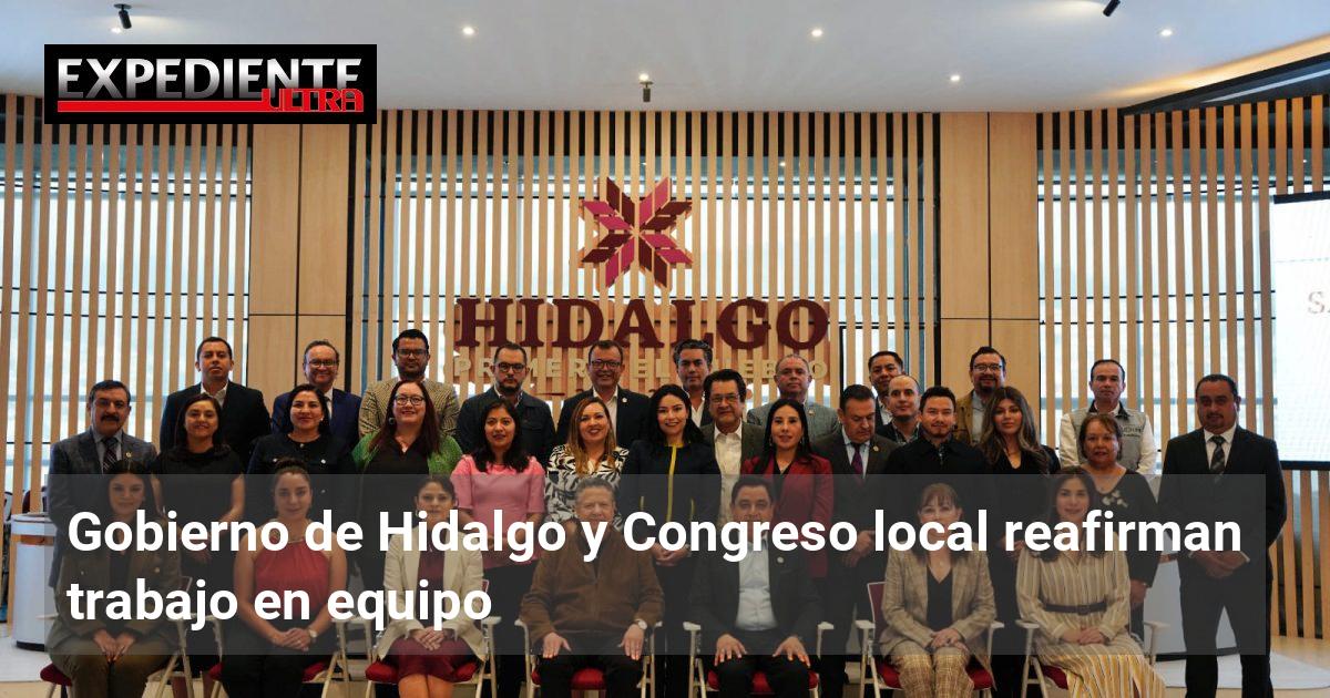 Gobierno de Hidalgo y Congreso local reafirman trabajo en equipo por el ...