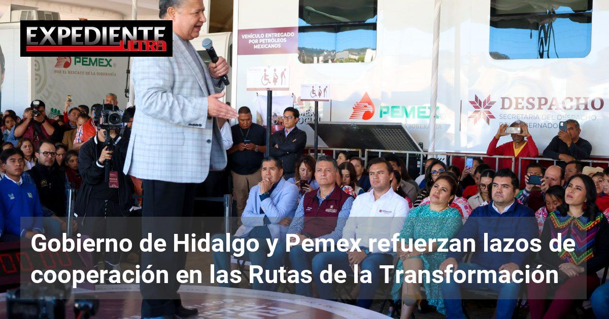 Gobierno de Hidalgo y Pemex refuerzan lazos de cooperación en las Rutas ...