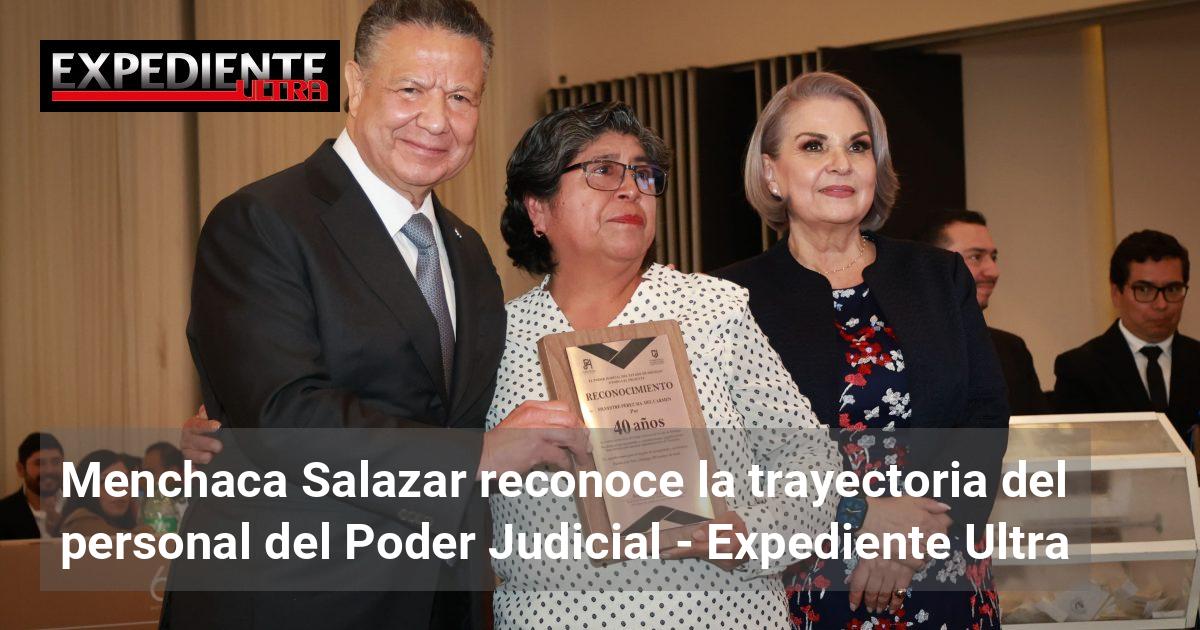 Menchaca Salazar reconoce la trayectoria del personal del Poder ...