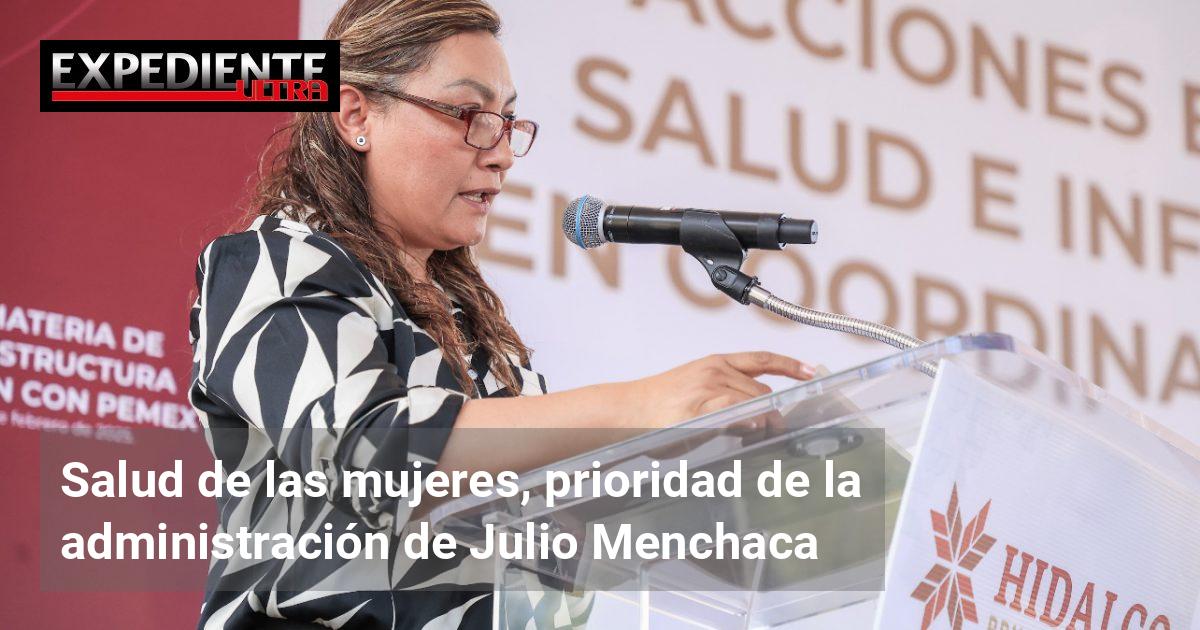 Salud de las mujeres, prioridad de la administración de Julio Menchaca ...