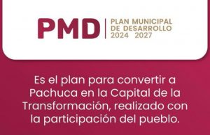 Ya está disponible el Plan Municipal de Desarrollo 2025: Conoce los ejes que guiarán a Pachuca