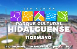 Todo listo para la celebración familiar e inauguración del Parque Cultural Hidalguense Ben Gurión