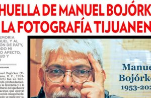SIGNOS DE LUZ: LA HUELLA DE MANUEL BOJÓRKEZ EN LA FOTOGRAFÍA TIJUANENSE