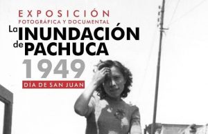 Pachuca 1949: Exposición Fotográfica de una Inundación Histórica