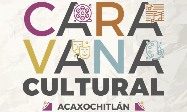 Acaxochitlán vivirá una fiesta de arte y tradición con la Caravana Cultural (1) (1)