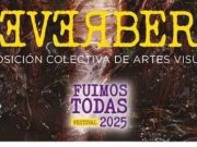 Festival Fuimos Todas 2025 reunirá a más de 100 artistas y creadoras de Hidalgo