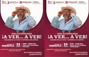 GOBIERNO DE HIDALGO, GOBIERNO MUNICIPAL Y SISTEMA DIF HUEJUTLA INVITAN A MACROJORNADA DE EXÁMENES DE LA VISTA Y LENTES GRATIS ¡DOS UNICOS DIAS!