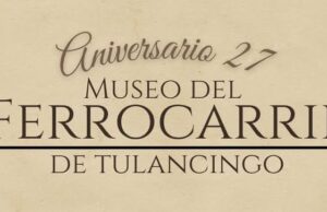 Celebrará Museo del Ferrocarril 27 años de preservar historia y memoria