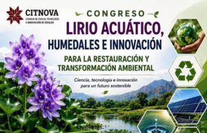 Abordarán retos del lirio acuático y los humedales en congreso organizado por Citnova
